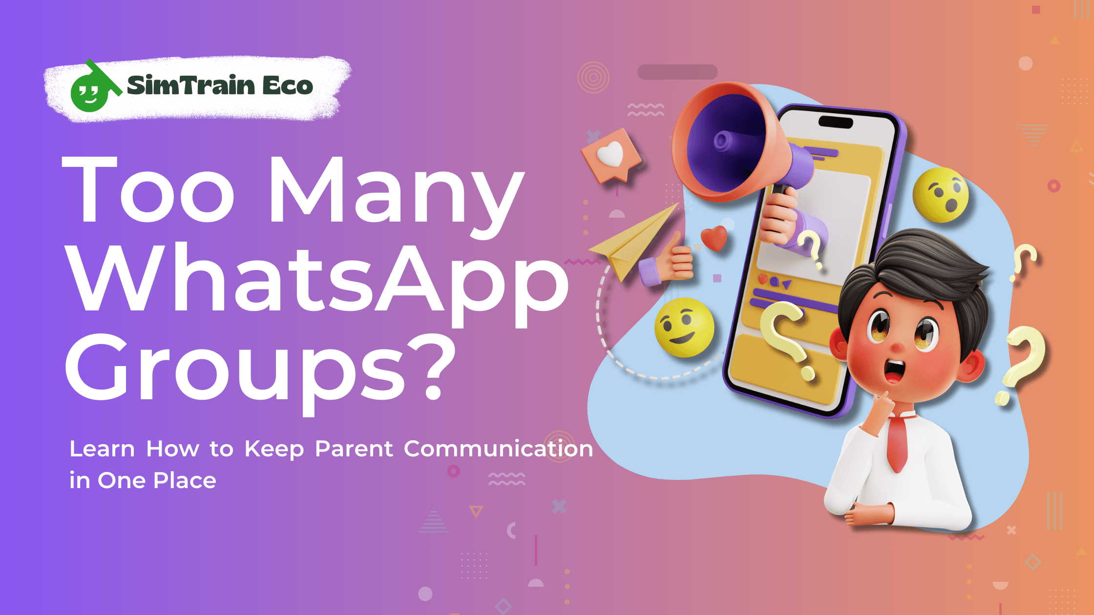 Too Many WhatsApp Groups? Here’s How to Keep Parent Communication in One Place