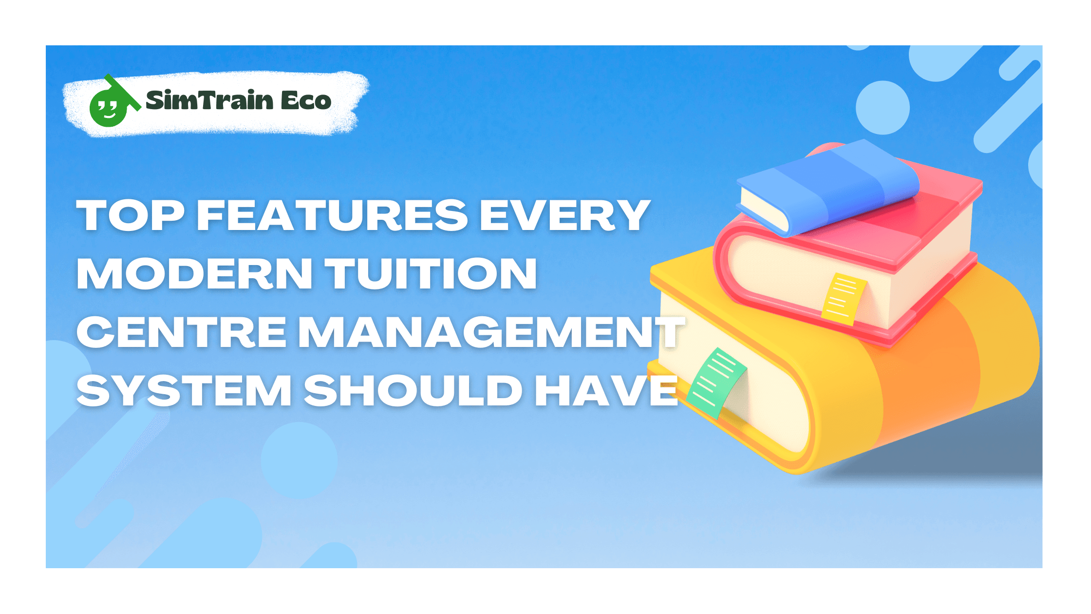 Top Features Every Modern Tuition Centre Management System Should Have