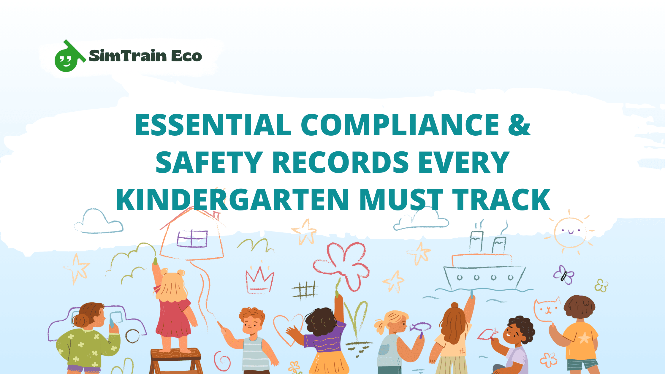 Essential Compliance & Safety Records Every Kindergarten Must Track