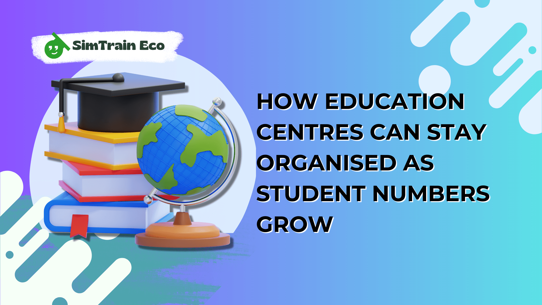 How Education Centres Can Stay Organised as Student Numbers Grow