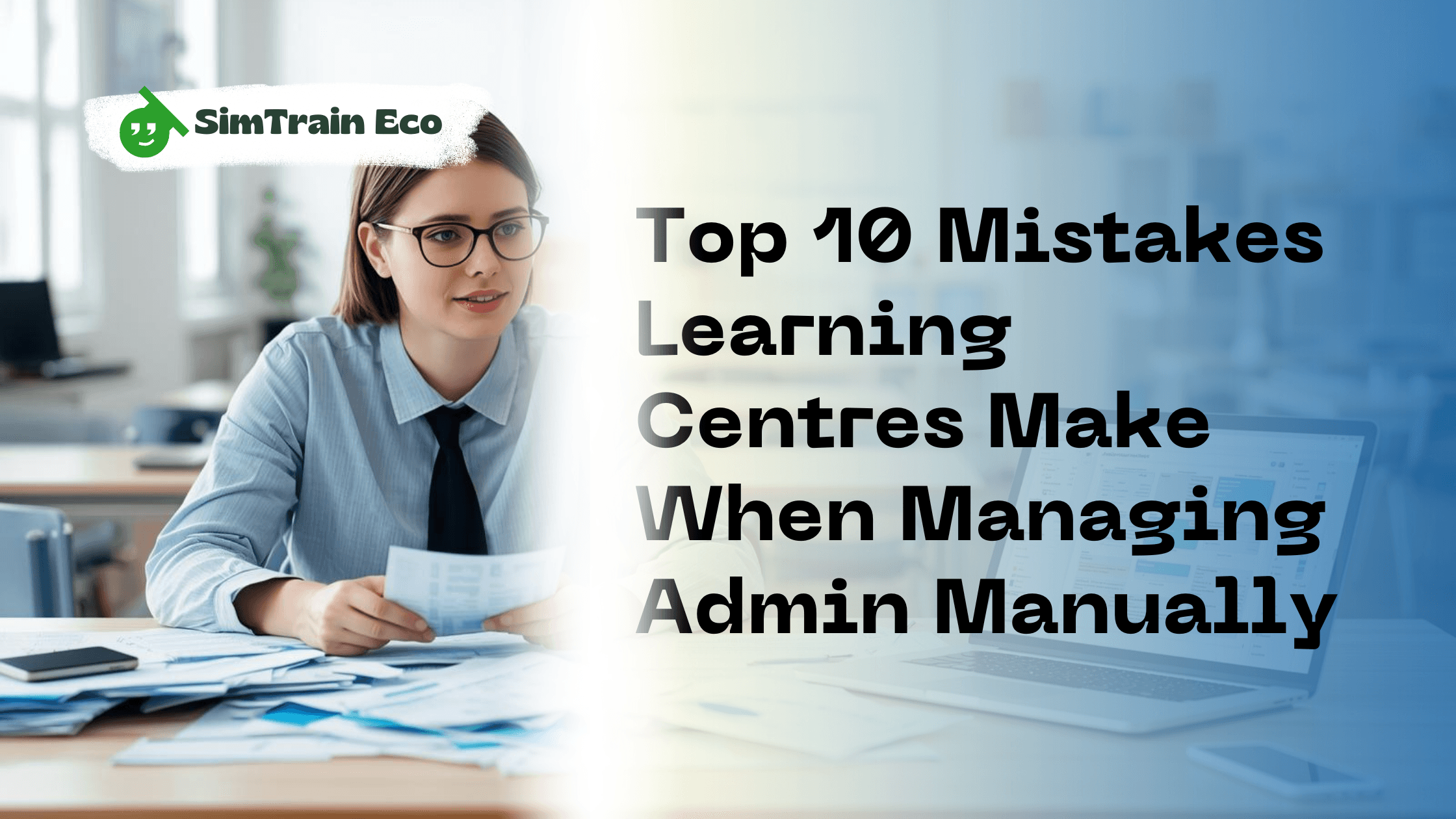 Top 10 Mistakes Learning Centres Make When Managing Admin Manually